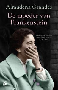 De moeder van Frankenstein - Almudena Grandes - ebook