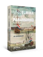 Van Elmina naar Paramaribo (Paperback) Van Elmina naar Paramaribo (Paperback)