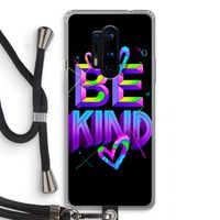 Be Kind: OnePlus 8 Pro Transparant Hoesje met koord