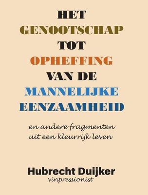 Het genootschap tot opheffing van de mannelijke eenzaamheid - Hubrecht Duijker - ebook
