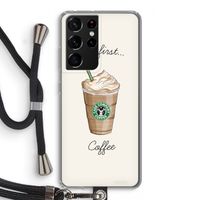 But first coffee: Samsung Galaxy S21 Ultra Transparant Hoesje met koord