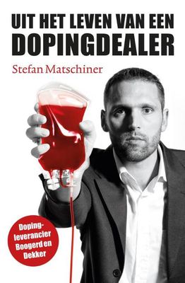 Uit het leven van een dopingdealer - Stefan Matschiner, Manfred Behr - ebook Uit het leven van een dopingdealer - Stefan Matschiner, Manfred Behr - ebook