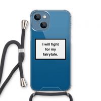 Fight for my fairytale: iPhone 13 mini Transparant Hoesje met koord