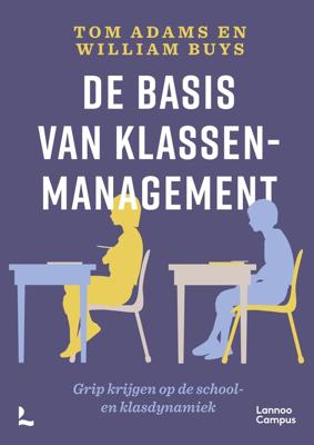 De basis van klassenmanagement - Tom Adams, William Buys - ebook