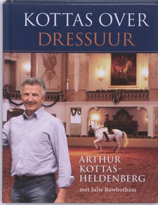 Arthur  Kottas Heldenberg Kottas over Dressuur