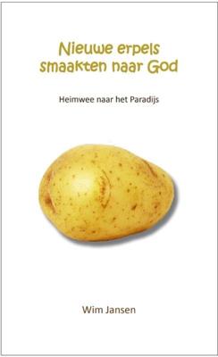 Nieuwe erpels smaakten naar God (Paperback)