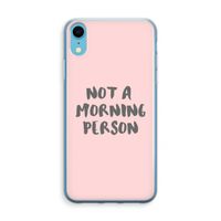 Morning person: iPhone XR Transparant Hoesje