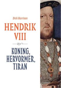 Hendrik VIII - Dick Harrison - ebook