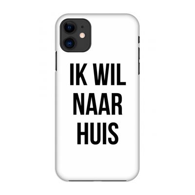 Ik wil naar huis: Volledig geprint iPhone 11 Hoesje