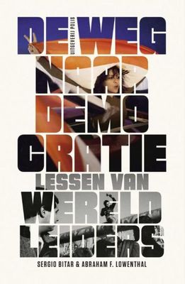 De weg naar democratie - Sergio Bitar, Abraham F. Lowenthal - ebook