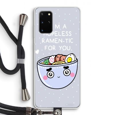 I'm A Hopeless Ramen-Tic For You: Samsung Galaxy S20 Plus Transparant Hoesje met koord