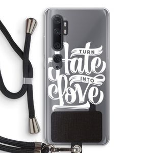 Turn hate into love: Xiaomi Mi Note 10 Pro Transparant Hoesje met koord