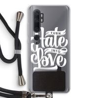 Turn hate into love: Xiaomi Mi Note 10 Pro Transparant Hoesje met koord