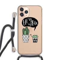 Hey you cactus: iPhone 11 Pro Transparant Hoesje met koord