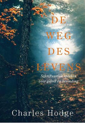 De weg des levens - Charles Hodge - Hardcover (9789087188016) De weg des levens - Charles Hodge - Hardcover (9789087188016)
