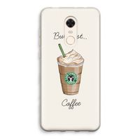 But first coffee: Xiaomi Redmi 5 Transparant Hoesje