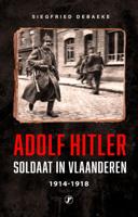 Adolf Hitler, Soldaat in Vlaanderen 1914 - 1918 (Paperback)