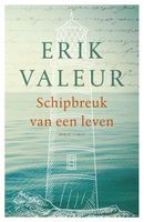 Schipbreuk van een leven - Erik Valeur - ebook