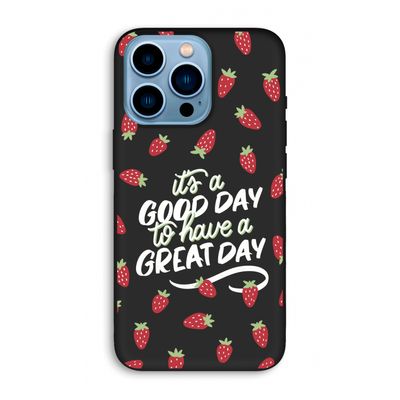 Don't forget to have a great day: iPhone 13 Pro Max Biologisch afbreekbaar hoesje