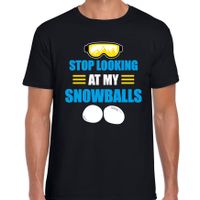 Apres ski t-shirt Stop looking at my snowballs zwart heren - Wintersport shirt - Foute apres ski ou