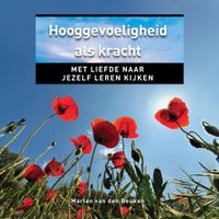 Hooggevoeligheid als kracht