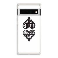 Big butt bigger heart: Google Pixel 6 Pro Transparant Hoesje