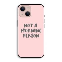 Morning person: iPhone 13 Biologisch afbreekbaar hoesje