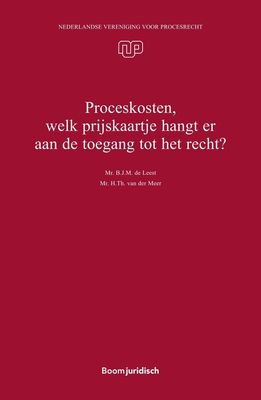 Proceskosten, welk prijskaartje hangt er aan de toegang tot het recht? - H.Th. van der Meer, B.J.M. de Leest - ebook