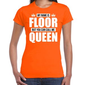 Naam cadeau t-shirt my name is Floor - but you can call me Queen oranje voor dames