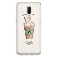 But first coffee: OnePlus 6 Transparant Hoesje