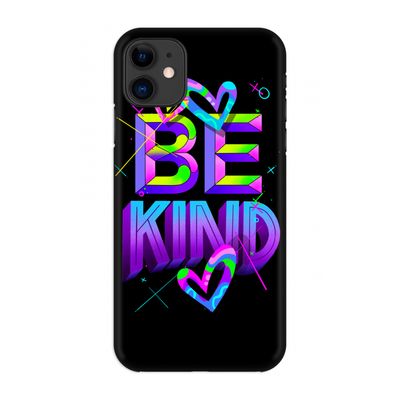 Be Kind: Volledig geprint iPhone 11 Hoesje