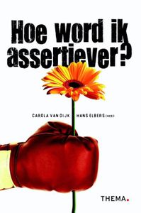 Hoe word ik assertiever? - Carola van Dijk, Hans Elbers - ebook