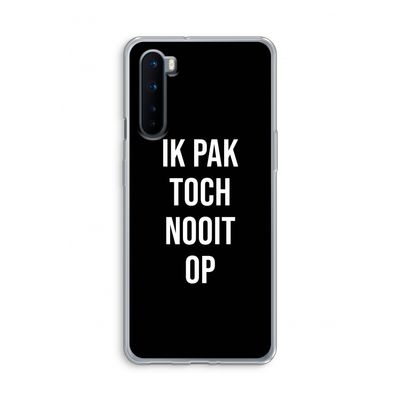 Ik pak nooit op - Zwart: OnePlus Nord Transparant Hoesje