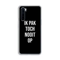 Ik pak nooit op - Zwart: OnePlus Nord Transparant Hoesje