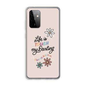 Tough Life: Samsung Galaxy A72 Transparant Hoesje