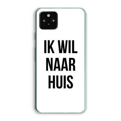 Ik wil naar huis: Google Pixel 5a 5G Transparant Hoesje