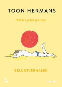 Ik heb 't geluk geroken - Toon Hermans - ebook