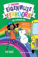 De enorm eigenwijze eenhoorn op schoolreis (Hardback)