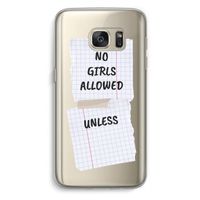 No Girls Allowed Unless: Samsung Galaxy S7 Transparant Hoesje