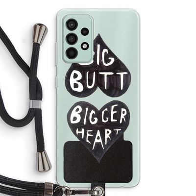 Big butt bigger heart: Samsung Galaxy A52s 5G Transparant Hoesje met koord
