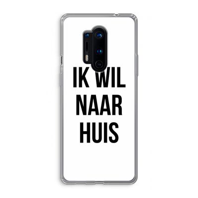 Ik wil naar huis: OnePlus 8 Pro Transparant Hoesje