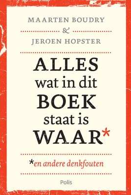 Alles wat in dit boek staat is waar (en andere denkfouten) - Maarten Boudry, Hopster Jeroen - ebook