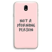 Morning person: Samsung Galaxy J7 (2017) Transparant Hoesje