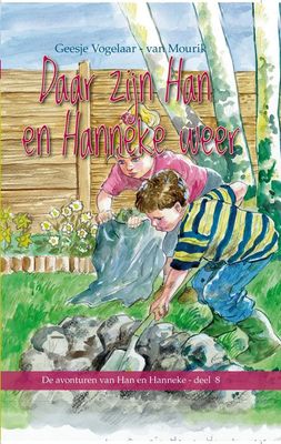 Daar zijn Han en Hanneke weer - 8 - Geesje Vogelaar-van Mourik - ebook