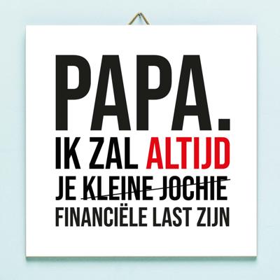 Tegeltje Vaderdag Financiële last - Kleine jochie