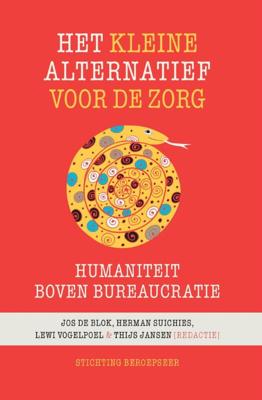 Het kleine alternatief voor de zorg (Paperback)