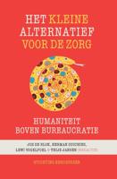 Het kleine alternatief voor de zorg (Paperback)