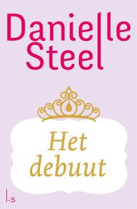 Het debuut - Danielle Steel - ebook