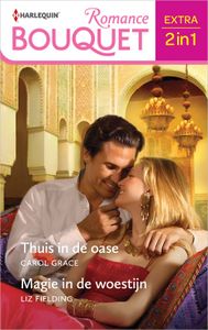 Thuis in de oase / Magie in de woestijn - Carol Grace, Liz Fielding - ebook