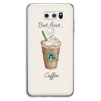 But first coffee: LG V30 Transparant Hoesje